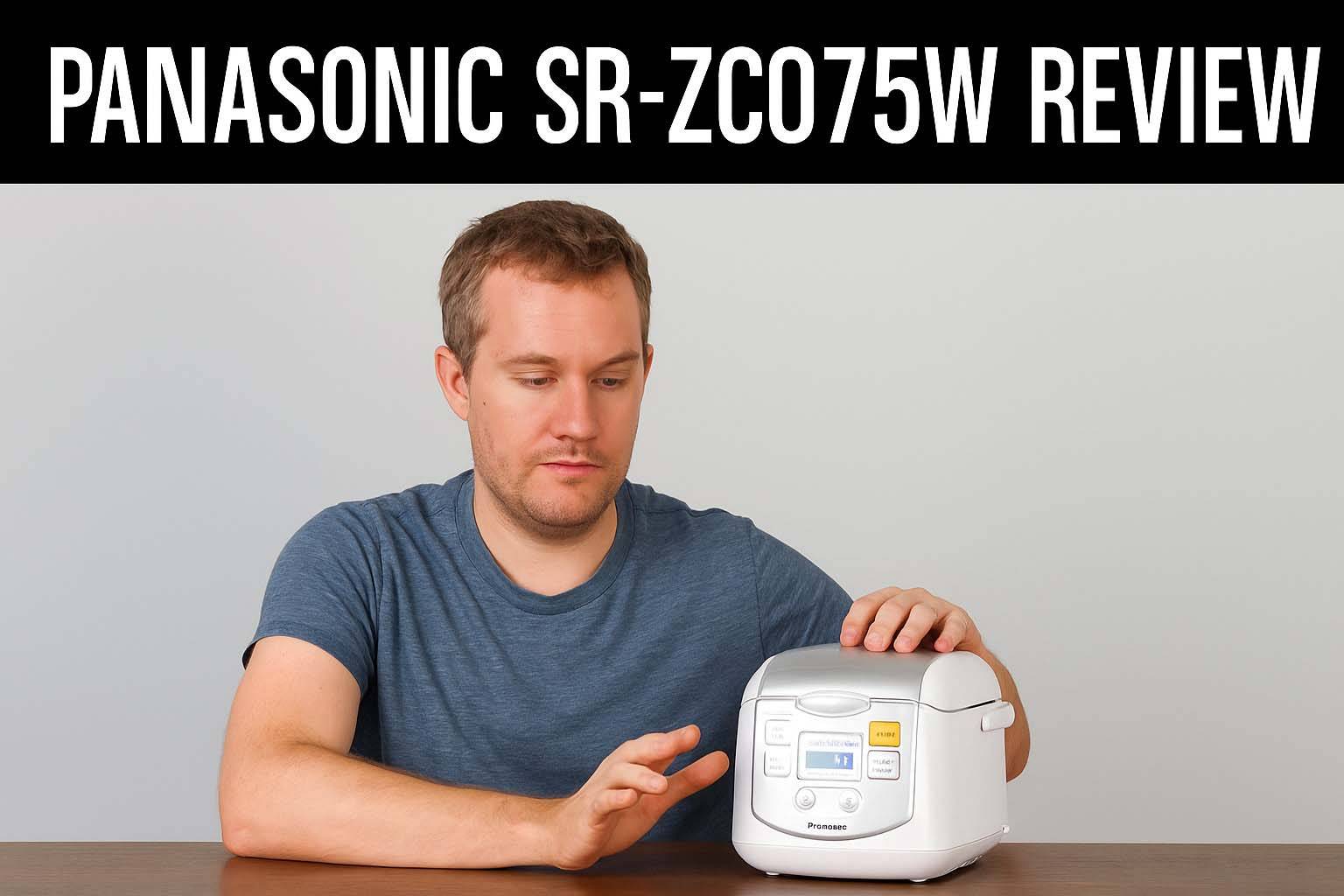 Panasonic SR-ZC075W Review